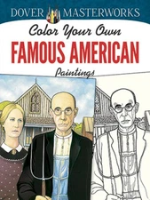 Dover Masterworks: Color Your Own Famous American Paintings - Paperback - GOOD