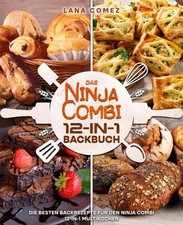Ninja Combi 12-in-1 Backbuch: Backrezepte f&uuml;r Ninja Multikocher 12-in-1