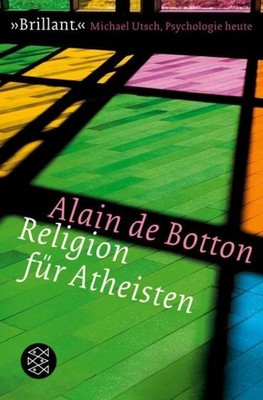 Religion für Atheisten Alain de Botton