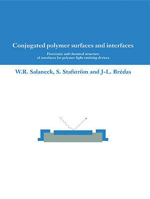 Conjugated Polymer Surfaces and Interfaces Salaneck Stafstrom Brédas Paperback