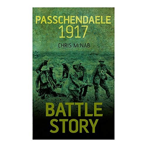 Battle Story Passchendaele 1917,Chris McNab