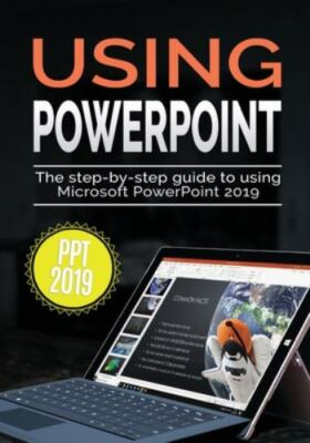 Using PowerPoint 2019: The Step-by-step Gui- 1913151050, paperback, Kevin Wilson