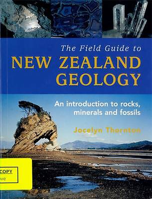 The Field Guide To New Zealand Geology, by Jocelyn Thornton (Paperback, 2009)