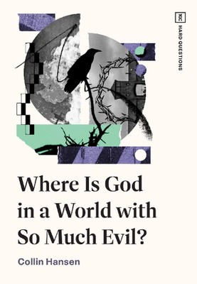 Where Is God in a World with So Much Evil? by Collin Hansen (English) Paperback 