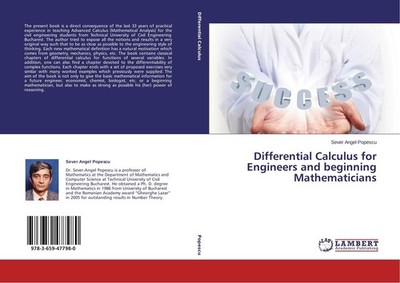 Differential Calculus for Engineers and beginning Mathematicians Sever Angel Pop