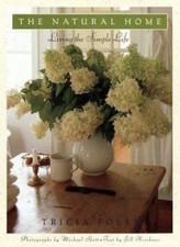 Natural Home : Living the Simple Life by Tricia Foley (1995, Hardcover)