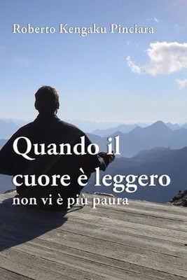 Quando Il Cuore e Leggero Non vi e Piu Paura by Roberto Pinciara (Italian) Paper