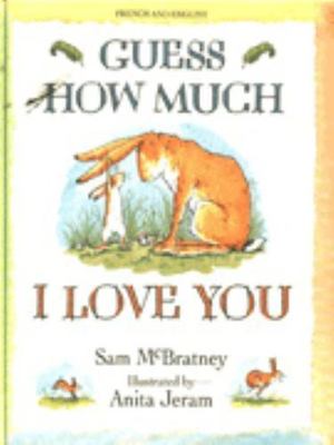 Guess How Much I Love You = Devine Combien Je T'Aime: French/English (French...