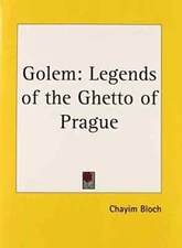 GOLEM: LEGENDS OF THE GHETTO OF PRAGUE By Chayim Bloch PB