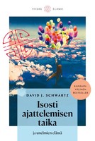 Isosti Ajattelemisen Taika Ja Unelmien Elämä David Schwartz Taschenbuch Finnisch