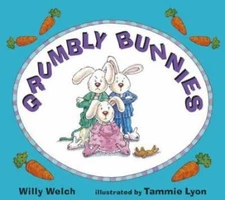 Grumbly Bunnies by Willy Welch