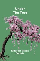 Elizabeth Madox Roberts | Under The Tree | Taschenbuch | Englisch (2024)