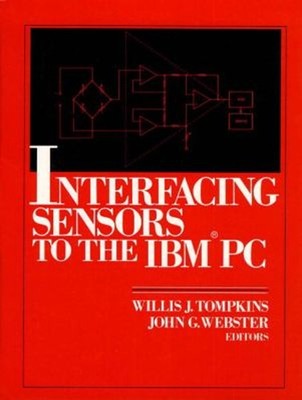 Interfacing Sensors to the IBM-PC John G., Tompkins, Willis J. We