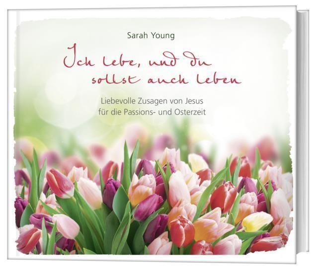 Ich lebe, und du sollst auch leben Sarah Young