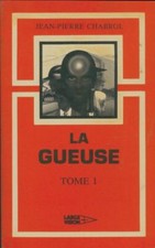 La gueuse Tome I - Jean-Pierre Chabrol - V1955387