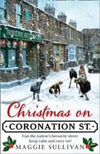 Christmas on Coronation Street Coronation Street, Book 1 Maggie S Christmas on Coronation Street Coronation Street, Book 1 Maggie S