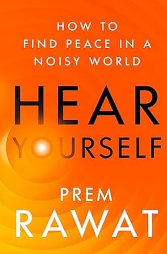 Hear Yourself by Prem Rawat - - Image 6