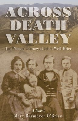 Across Death Valley: The Pioneer Journey of Juliet Wells Brier