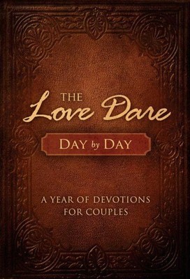 The Love Dare Day by Day Stephen Kendrick