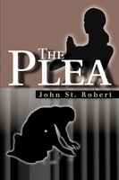 John St. Robert | The Plea | Taschenbuch | Englisch (2004) | iUniverse