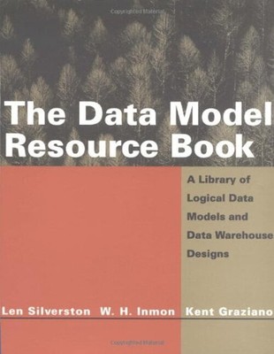The Data Model Resource Book : A Library of Logical Data Models a