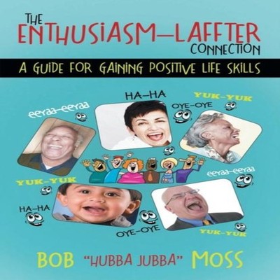 The Enthusiasm-Laffter Connection A Guide for Gaining Positive Li