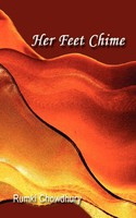 Rumki Chowdhury | Her Feet Chime | Taschenbuch | Englisch (2008) | Authorhouse