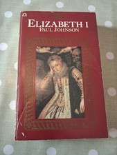 Elizabeth I: A Study in Power and Intellect (Omega Books) by Paul Johnson