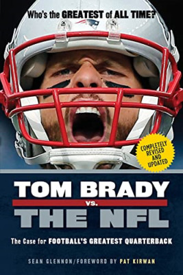 Tom Brady vs. the NFL: The Case for Football's Greatest - Paperback NEW Sean Gle