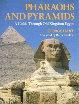 Pharaohs and Pyramids: Guide Through Old Kingdom Egypt (Miscella