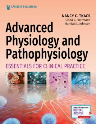 Advanced Physiology and Pathophysiology : Essentials for Clinical Practice by...