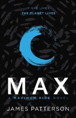 James Patterson Max: A Maximum Ride Novel (Taschenbuch) Maximum Ride