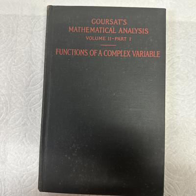 Goursat's Mathematical Analysis Volume II Part I Functions Of A Complex Variable