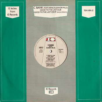 C-Bank Featuring Eleanore Mills - Good To The Last Drop (12'')