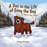 A Day In The Life Of Snog The Dog A Trip To The Snow Cathy Hodsdon Taschenbuch