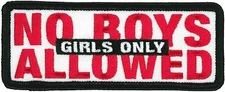 NO BOYS ALLOWED GIRLS ONLY Embroidered High Thread Iron-On Sew-On PATCH, 4" x 2"