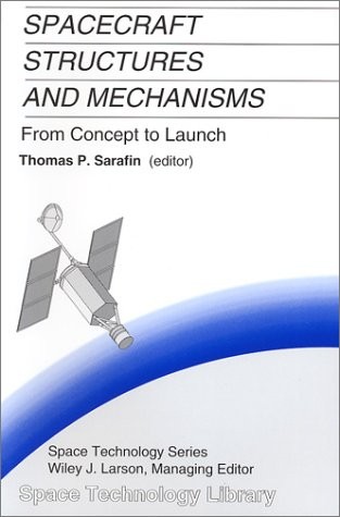 Spacecraft Structures And Mechanisms : From Concept To Launch