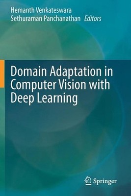 Domain Adaptation in Computer Vision with Deep Learning by Hemanth Venkateswara