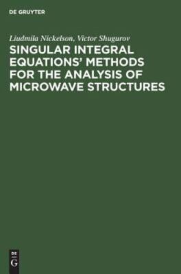 Singular Integral Equations' Methods for the Analysis of Microwave Structures...