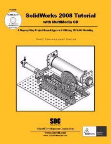 SolidWorks 2008 Tutorial with MultiMedia CD by David C. Planchard and ...