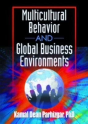 Multicultural Behavior and Global Business Environments, Paperback by Parhizg...