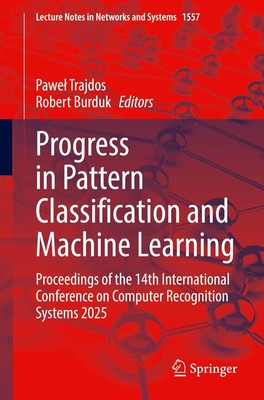 Progress in Pattern Classification and Machine Learning Pawe¿ Trajdos