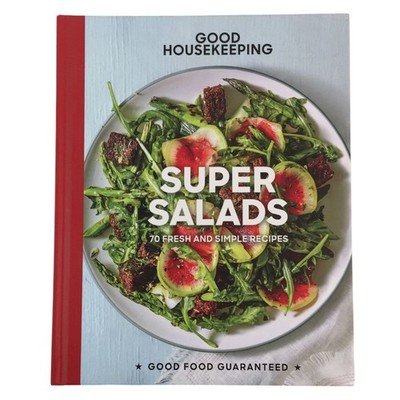 Good Housekeeping Super Salads: 70 Fresh & Simple Recipes 2019 HC Cookbook