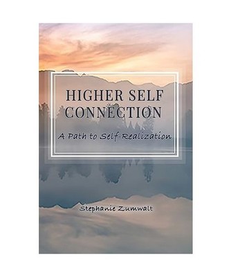 Higher Self Connection: A Path to Self-Realization, Zumwalt, Stephanie