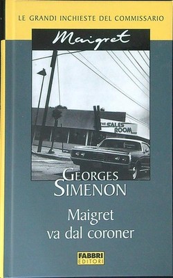 MAIGRET VA DAL CORONER SIMENON GEORGES FABBRI 2003