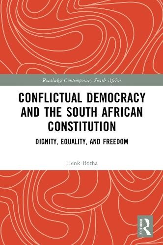 Conflictual Democracy and the South African Constitution by H... - 9781032773216