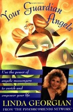 Your Guardian Angels: Use the Power of Angelic Messengers to Enrich and Empower