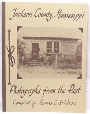 Jackson County Mississippi Photographs from Past History Genealogy Pascagoula