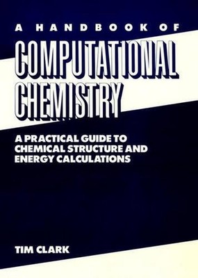 A Handbook of Computational Chemistry: A Practical Guide to Chemical Structure a