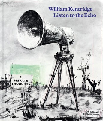 Listen to the Echo William Kentridge Buch 304 S. Englisch 2025 Steidl